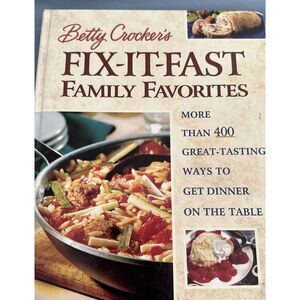 Betty Crockers Fix-It-Fast Family Favorites: More Than 400 Great-Tasting -‎ GOOD